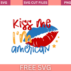 Kiss Me, I'm American 4th of July SVG Free